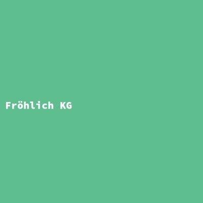 Hersteller: Fröhlich KG